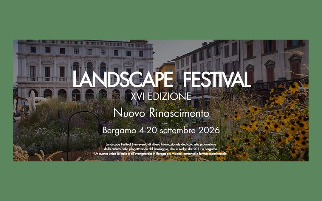AG&P greenscape tra i protagonisti della XVI edizione del Landscape Festival: Nuovo Rinascimento | 19 settembre
